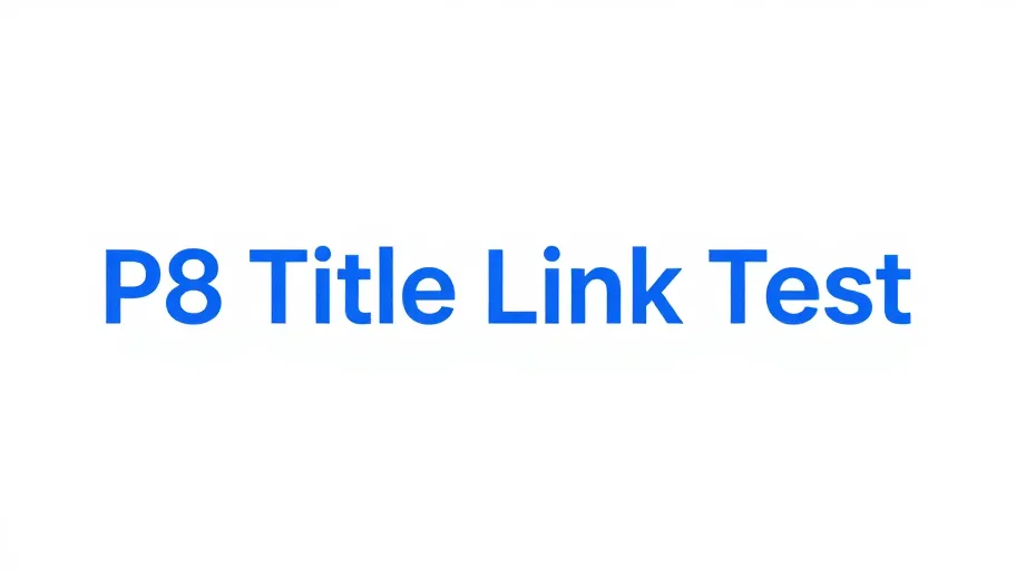 P8 Title Link Test
